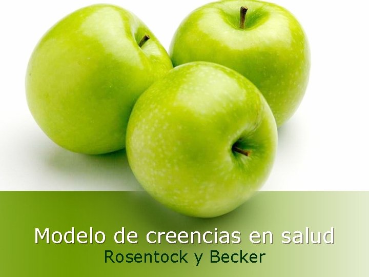 Modelo de creencias en salud Rosentock y Becker 