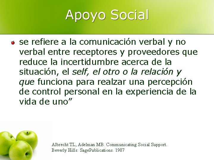 Apoyo Social se refiere a la comunicación verbal y no verbal entre receptores y
