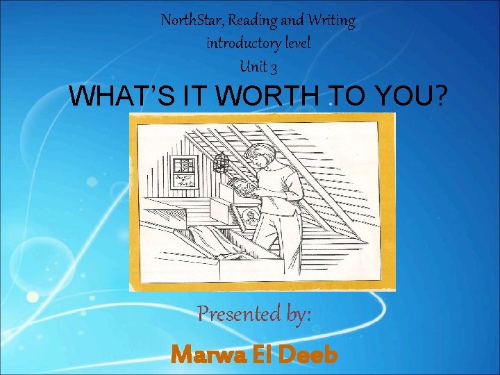 North. Star, Reading and Writing introductory level Unit 3 WHAT’S IT WORTH TO YOU?