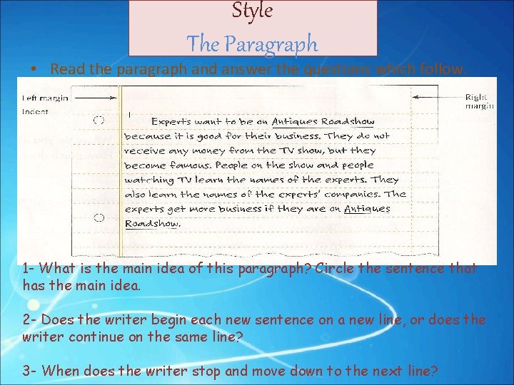 Style The Paragraph • Read the paragraph and answer the questions which follow. 1