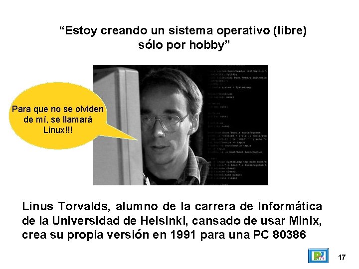 “Estoy creando un sistema operativo (libre) sólo por hobby” Para que no se olviden