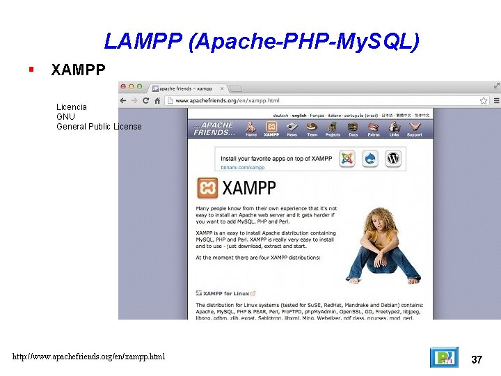 LAMPP (Apache-PHP-My. SQL) XAMPP Licencia GNU General Public License http: //www. apachefriends. org/en/xampp. html