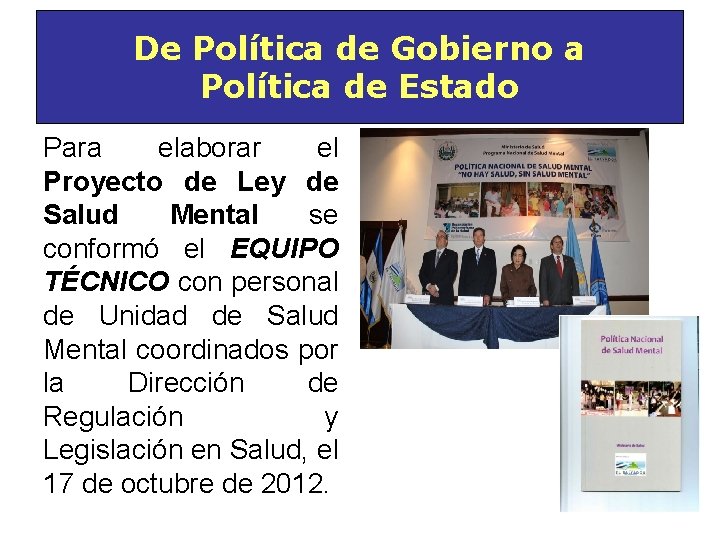 De Política de Gobierno a Política de Estado Para elaborar el . Proyecto de