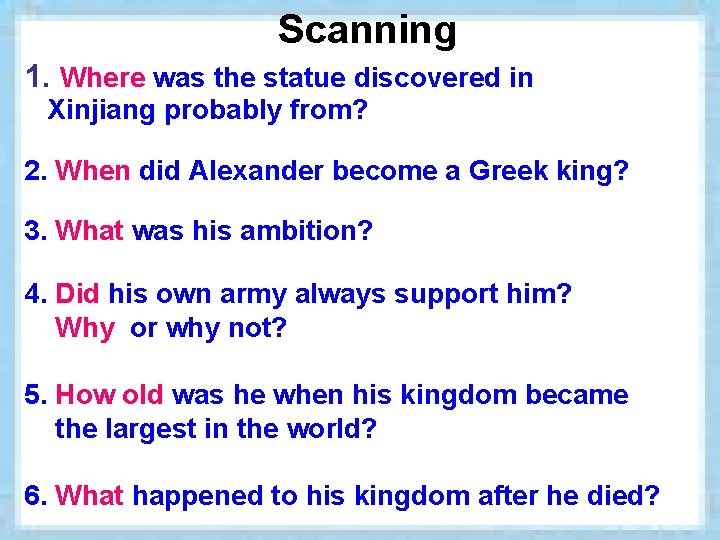 Scanning 1. Where was the statue discovered in Xinjiang probably from? 2. When did