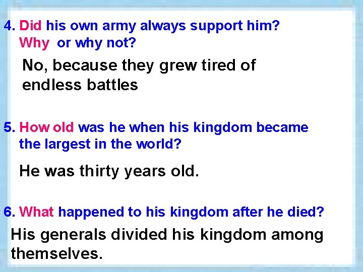 4. Did his own army always support him? Why or why not? No, because