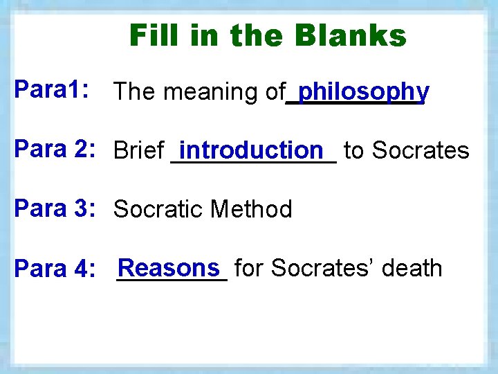 Fill in the Blanks Para 1: The meaning of_____ philosophy Para 2: Brief ______