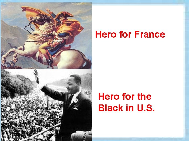 Hero for France Hero for the Black in U. S. 