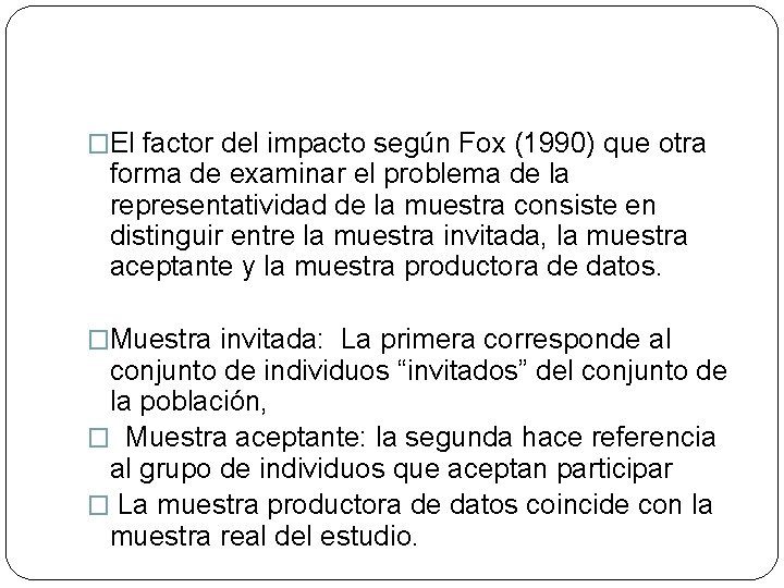 �El factor del impacto según Fox (1990) que otra forma de examinar el problema