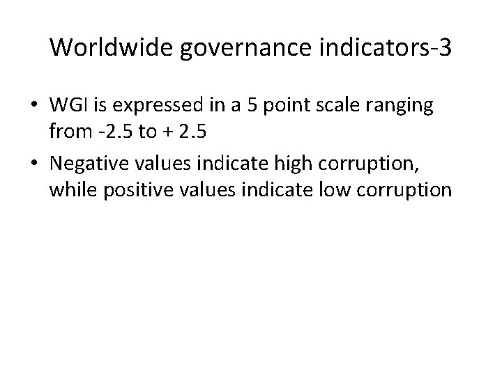 Worldwide governance indicators-3 • WGI is expressed in a 5 point scale ranging from