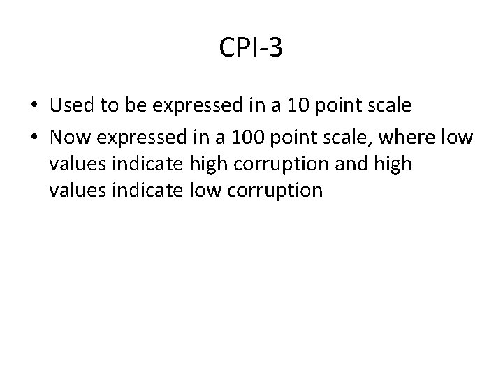 CPI-3 • Used to be expressed in a 10 point scale • Now expressed