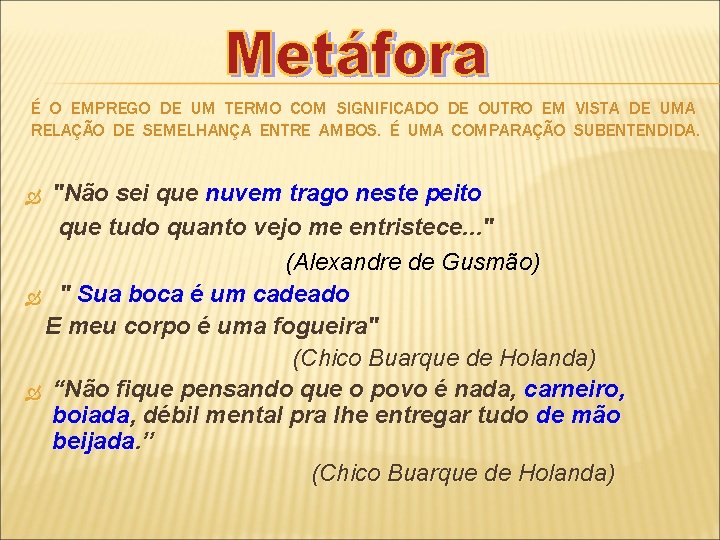 É O EMPREGO DE UM TERMO COM SIGNIFICADO DE OUTRO EM VISTA DE UMA