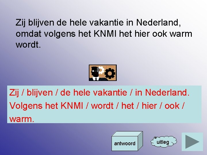 Zij blijven de hele vakantie in Nederland, omdat volgens het KNMI het hier ook