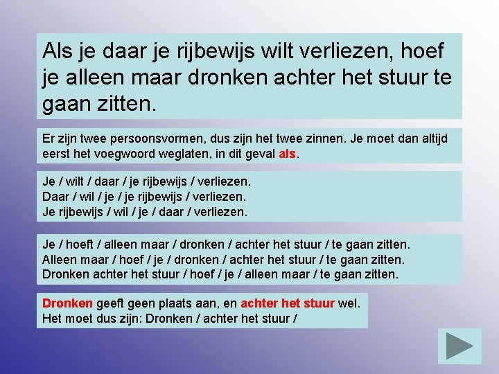 Als je daar je rijbewijs wilt verliezen, hoef je alleen maar dronken achter het