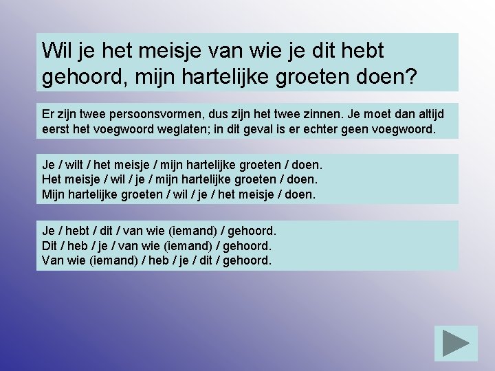 Wil je het meisje van wie je dit hebt gehoord, mijn hartelijke groeten doen?