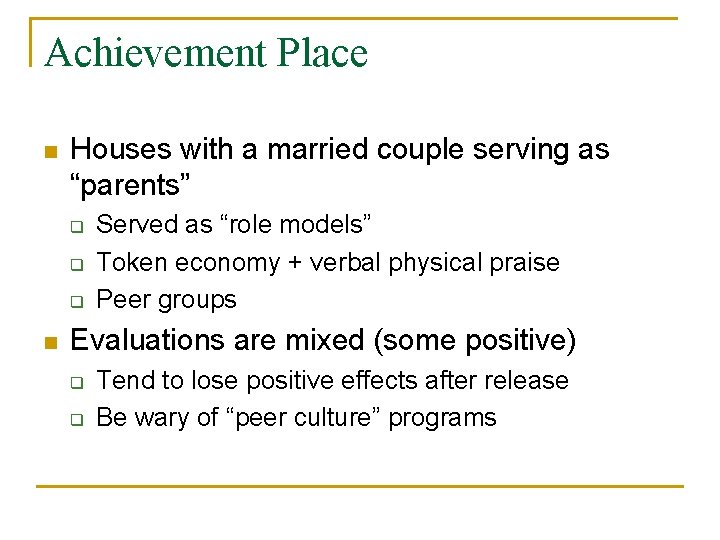 Achievement Place n Houses with a married couple serving as “parents” q q q