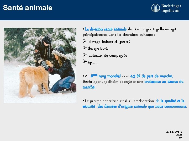 Santé animale • La division santé animale de Boehringer Ingelheim agit principalement dans les