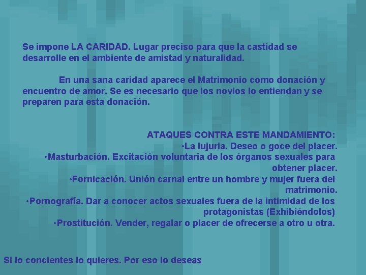 Se impone LA CARIDAD. Lugar preciso para que la castidad se LA CARIDAD. desarrolle