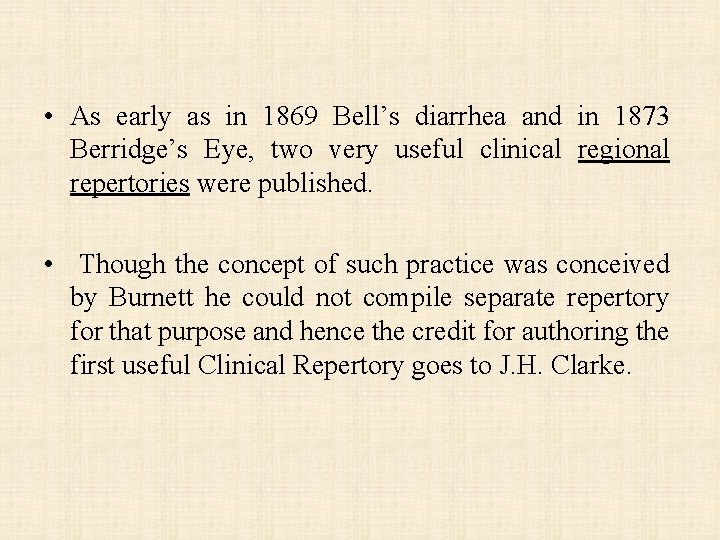  • As early as in 1869 Bell’s diarrhea and in 1873 Berridge’s Eye,
