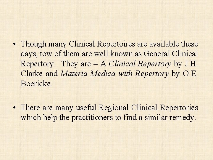  • Though many Clinical Repertoires are available these days, tow of them are