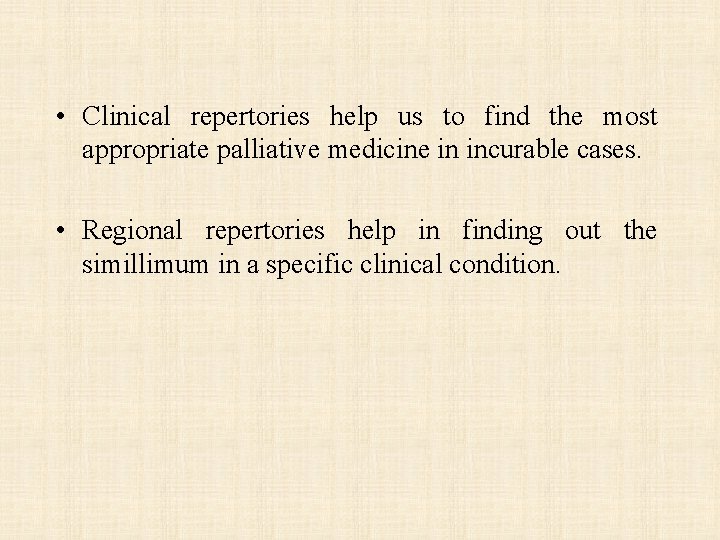  • Clinical repertories help us to find the most appropriate palliative medicine in