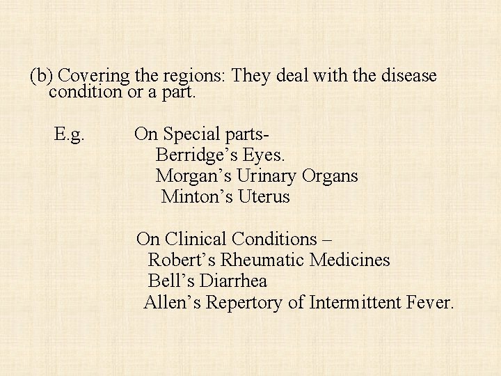 (b) Covering the regions: They deal with the disease condition or a part. E.
