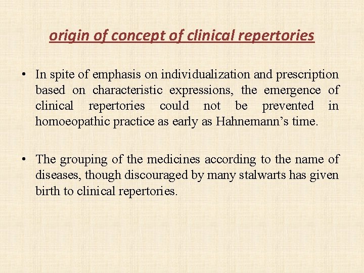 origin of concept of clinical repertories • In spite of emphasis on individualization and