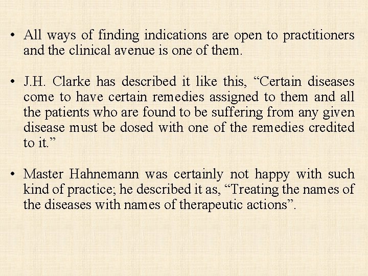  • All ways of finding indications are open to practitioners and the clinical