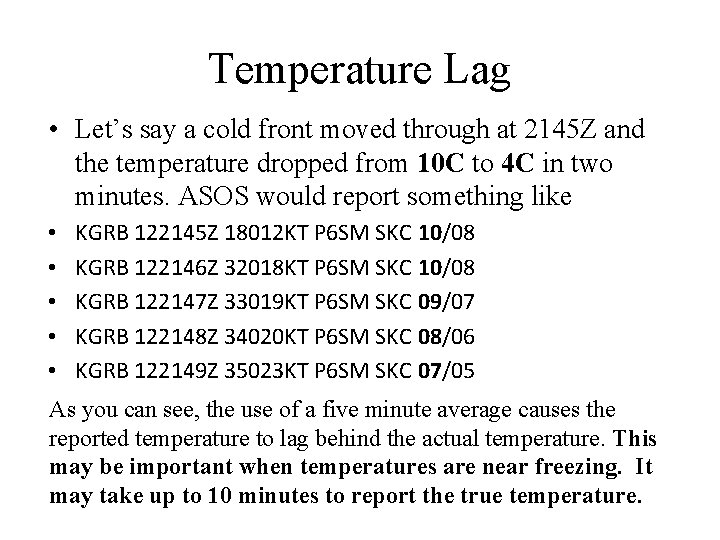 Temperature Lag • Let’s say a cold front moved through at 2145 Z and