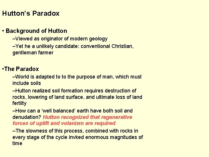 Hutton’s Paradox • Background of Hutton –Viewed as originator of modern geology –Yet he