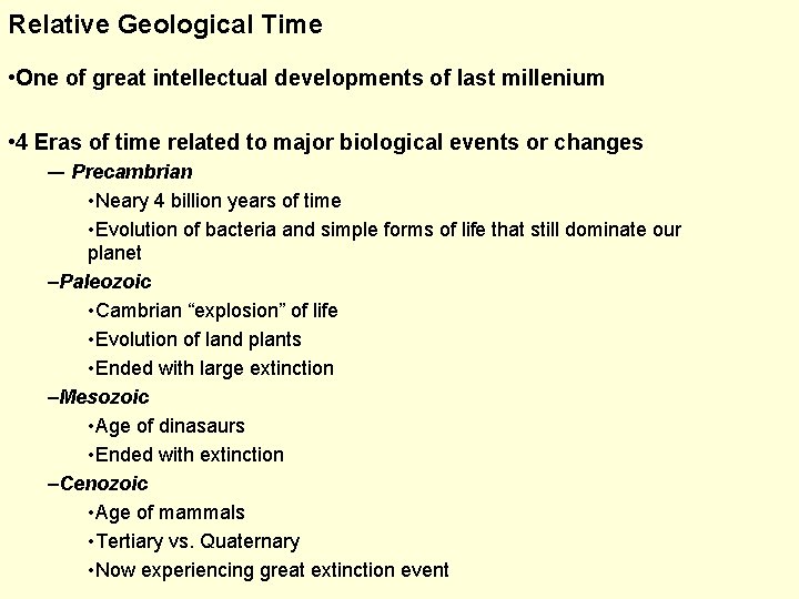 Relative Geological Time • One of great intellectual developments of last millenium • 4