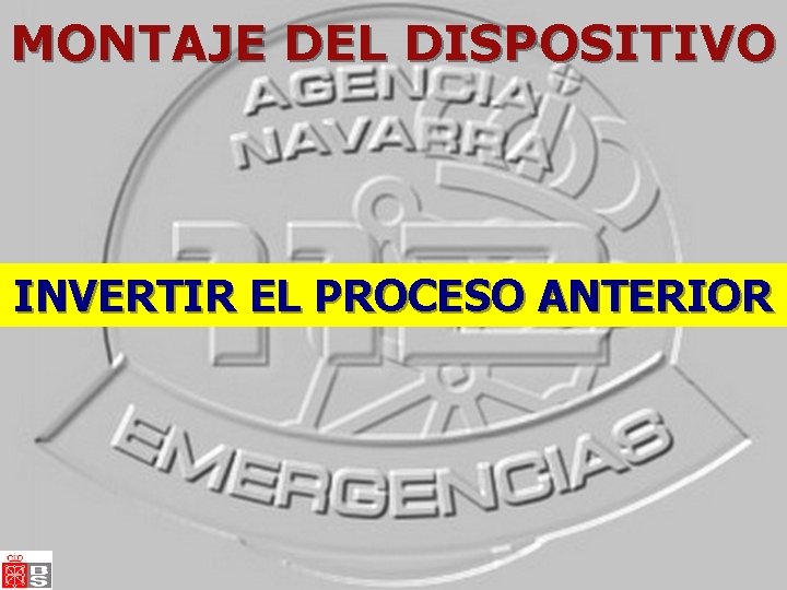 MONTAJE DEL DISPOSITIVO INVERTIR EL PROCESO ANTERIOR MONTAJE DEL DISPOSITIVO INVERTIR EL PROCESO ANTERIOR