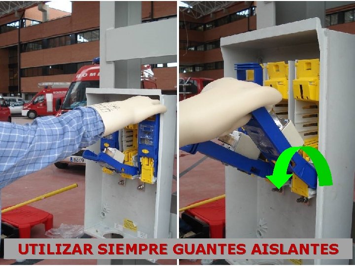 UTILIZAR SIEMPRE GUANTES AISLANTES UTILIZAR SIEMPRE GUANTES AISLANTES