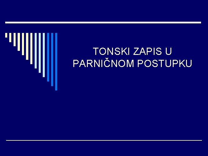 TONSKI ZAPIS U PARNIČNOM POSTUPKU 