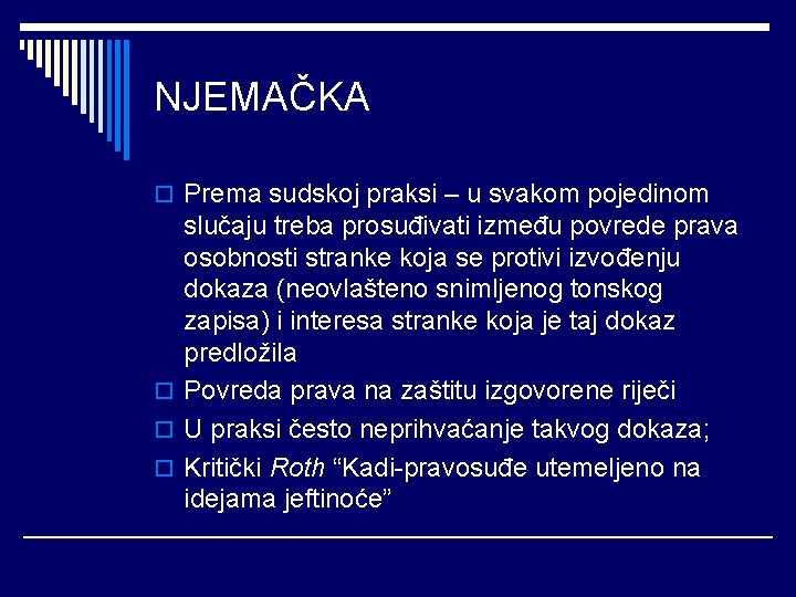 NJEMAČKA o Prema sudskoj praksi – u svakom pojedinom slučaju treba prosuđivati između povrede