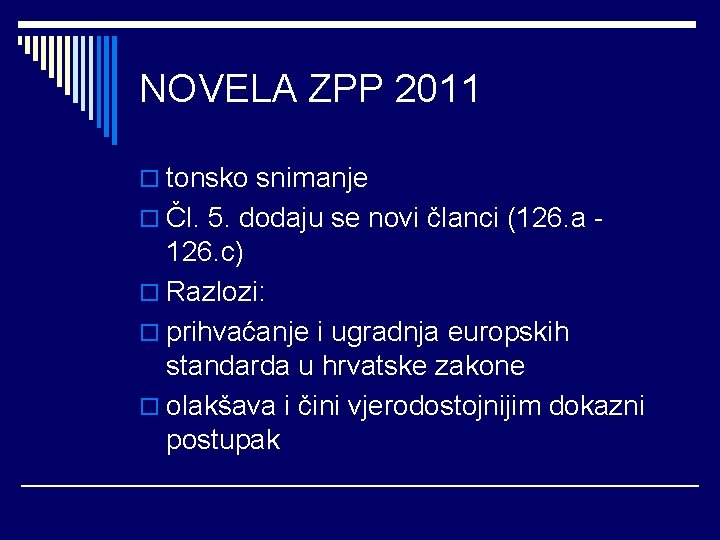 NOVELA ZPP 2011 o tonsko snimanje o Čl. 5. dodaju se novi članci (126.