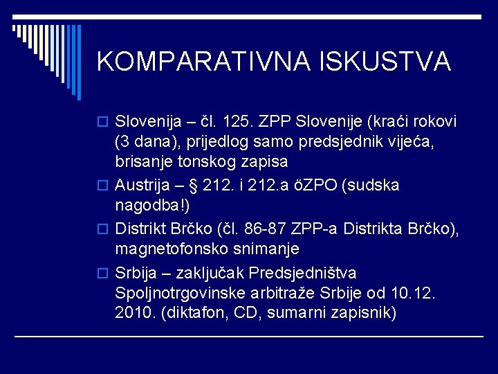 KOMPARATIVNA ISKUSTVA o Slovenija – čl. 125. ZPP Slovenije (kraći rokovi (3 dana), prijedlog