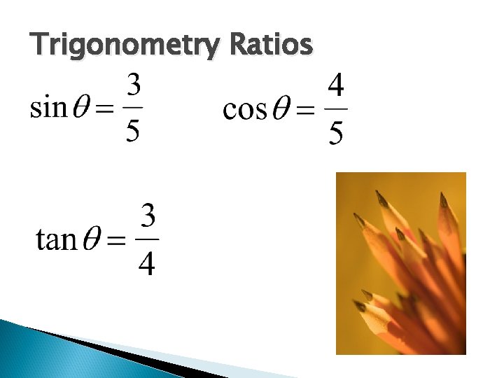 Trigonometry Ratios Trigonometry Ratios