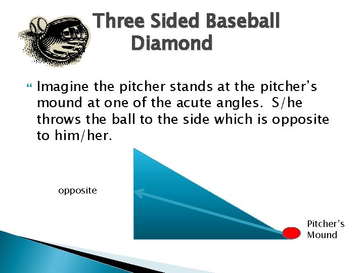 Three Sided Baseball Diamond Imagine the pitcher stands at the pitcher’s mound at one Three Sided Baseball Diamond Imagine the pitcher stands at the pitcher’s mound at one