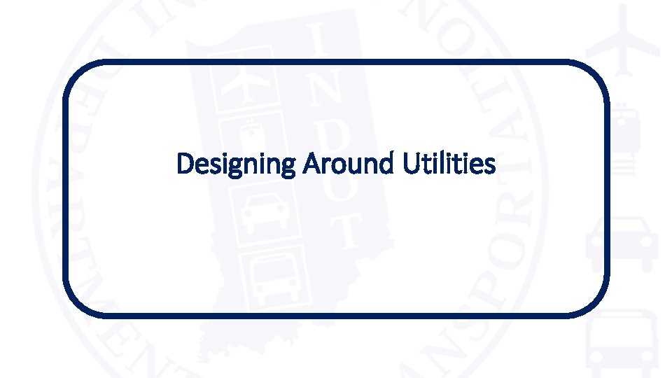 Designing Around Utilities 