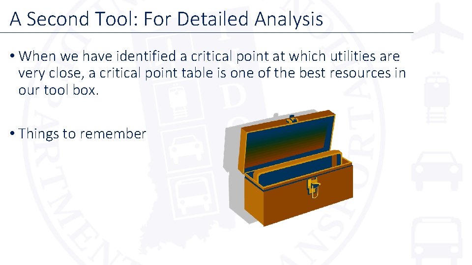 A Second Tool: For Detailed Analysis • When we have identified a critical point