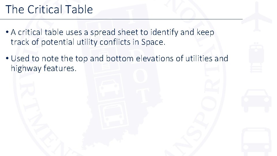 The Critical Table • A critical table uses a spread sheet to identify and