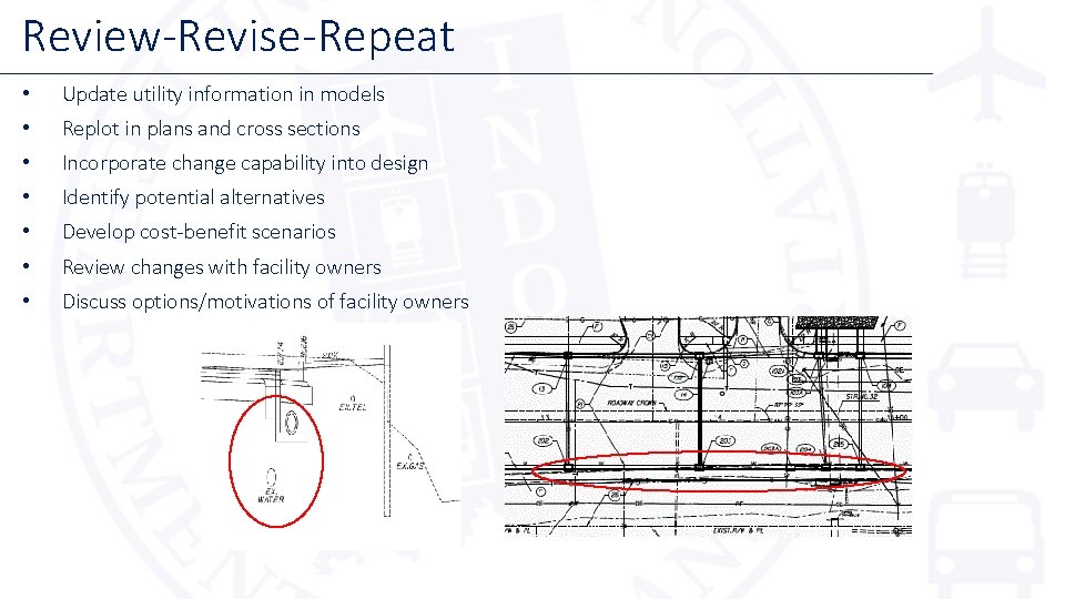 Review-Revise-Repeat • Update utility information in models • Replot in plans and cross sections