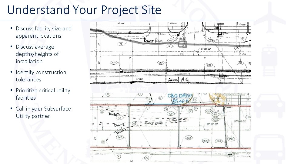 Understand Your Project Site • Discuss facility size and apparent locations • Discuss average