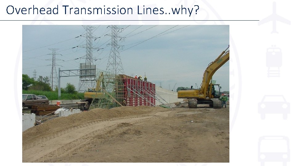 Overhead Transmission Lines. . why? 