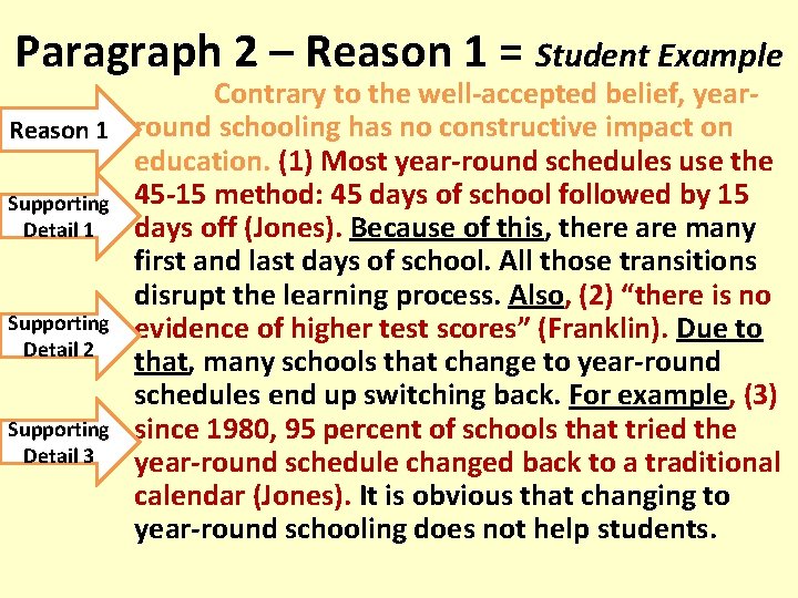 Paragraph 2 – Reason 1 = Student Example Contrary to the well-accepted belief, year.