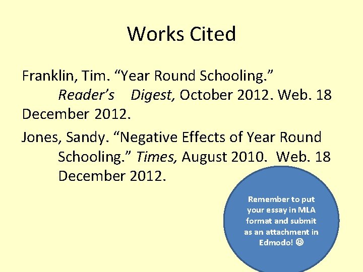 Works Cited Franklin, Tim. “Year Round Schooling. ” Reader’s Digest, October 2012. Web. 18