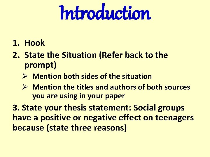 Introduction 1. Hook 2. State the Situation (Refer back to the prompt) Ø Mention