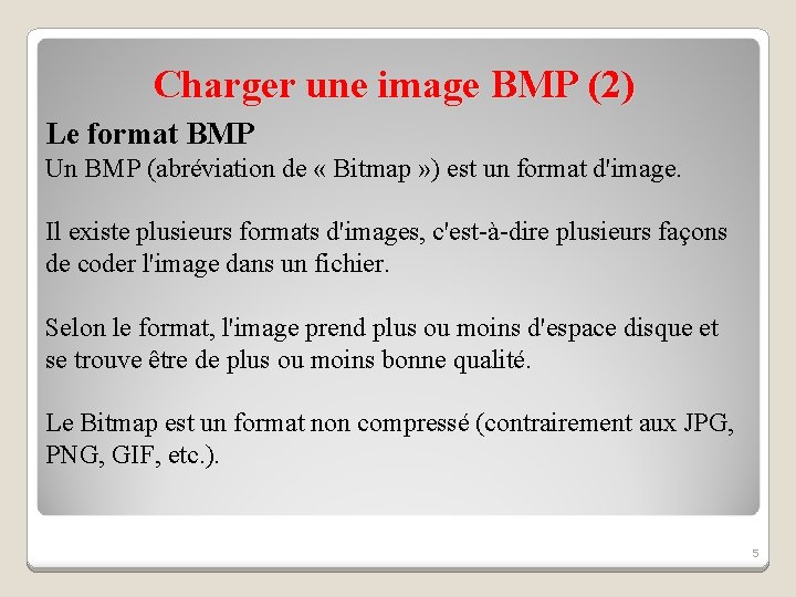 Charger une image BMP (2) Le format BMP Un BMP (abréviation de « Bitmap Charger une image BMP (2) Le format BMP Un BMP (abréviation de « Bitmap