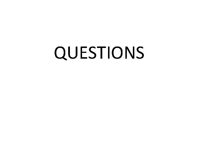QUESTIONS QUESTIONS