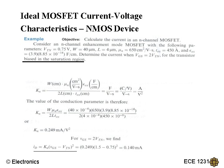 Ideal MOSFET Current-Voltage Characteristics – NMOS Device © Electronics ECE 1231 